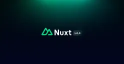Nuxt 4.4 Resmi Dirilis: Performa Melonjak, DX Naik Kelas, dan Aksesibilitas Makin Serius